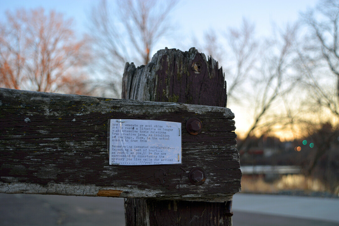 MYSTERY VERSE. This anonymous poem was found stapled a wooden railing near the Grand Avenue footbridge in downtown Eau Claire. 