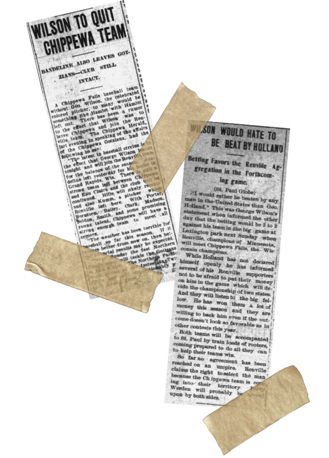 HEADLINE NEWS. Two of many newspaper articles published about George Wilson during his baseball career, these were printed circa 1904-05 in the Eau Claire Leader-Telegram.