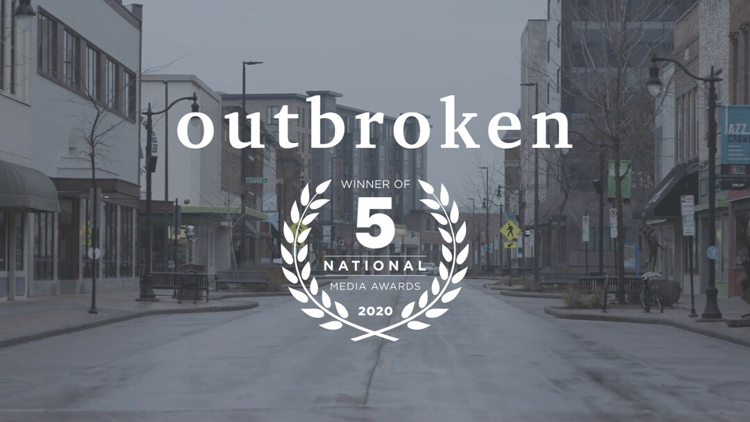 OUTBREAKS IN A BROKEN SYSTEM. Outbroken, V1's first documentary project, recently was awarded five first-place awards from national media organization, affirming the one thing we already know here at Volume One: how important it is to keep telling the meaningful stories of our community. 