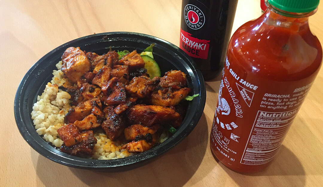 BEHOLD THE MADNESS. Actually, it's just spicy teriyaki chicken bowl. Tasty, but not insanity-inducing.