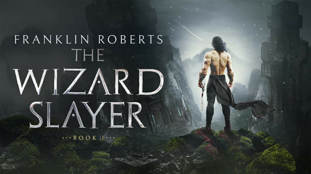 YOU'RE A WIZARD (SLAYER). Local Franklin Roberts self-published his latest novel, an action-adventure fantasy story called The Wizard Slayer. (Photos from Roberts' website)