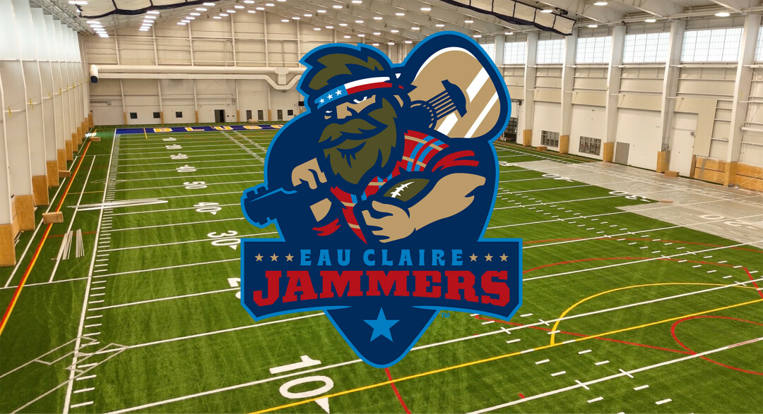 TOUCHDOWN! The Jammers, Eau Claire's newest athletic team, will kick off its inaugural season in June 25 as part of The Arena League.