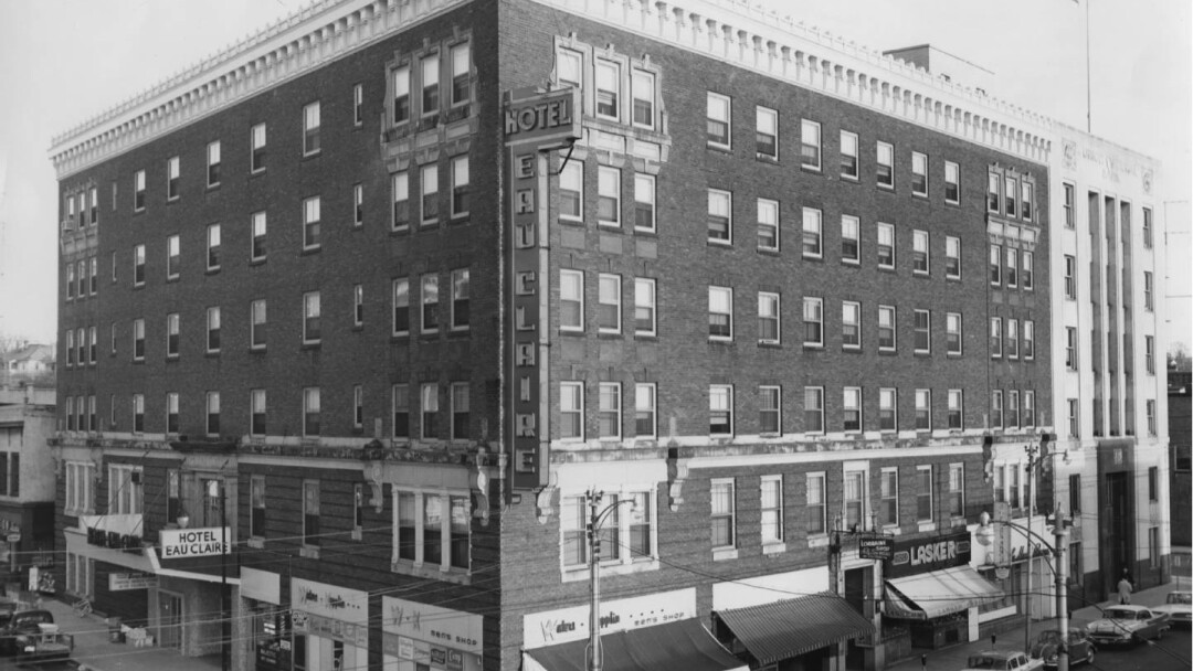 Hotel Eau Claire, circa 1959/1965 (Image: Chippewa Valley Museum)